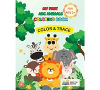 MY FIRST ABC ANIMALS COLORING BOOK: COLOR & TRACE