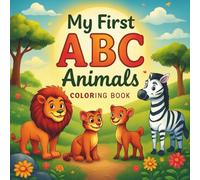 My First ABC Animals Coloring Book: Fun A-Z Animal Coloring Pages for Toddlers and Preschoolers
