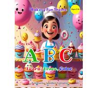 My First ABC: Bakery Fun Coloring Book for Kids (Ages 3-6): Learn the Alphabet with Cupcakes, Cookies & Sweet Treats from A to Z (ABC Kids Learning Series)