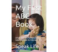 My First ABC Book: A Fun and Colorful Alphabet Learning Book for Kids Ages 3-6