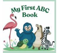 My First ABC Book: Interactive Alphabet Book for Toddlers Ages 2-4