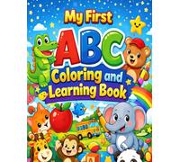 My First ABC Coloring and Learning Book: Fun and Easy Alphabet Coloring Pages for Preschool and Kindergarten Kids