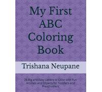 My First ABC Coloring Book: 26 Big and Easy Letters to Color with Fun Animals and Objects for Toddlers and Preschoolers