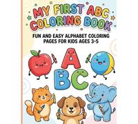 My First ABC Coloring Book: A Fun Alphabet Coloring Book for Toddlers & Preschool Kids Ages 2-5