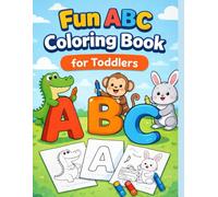My First ABC Coloring Book: A-Z Alphabet Coloring Pages for Toddlers and Preschoolers Ages 3-6