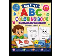 My First ABC Coloring Book: Alphabet Picture Coloring with Letter Names for Toddlers Ages 2-6 | Fun and easy way of developing fine motor skills