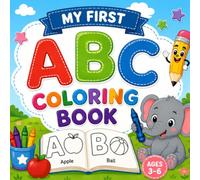 My First ABC Coloring Book: Big Letters • Easy Coloring • Fun Learning for Ages 3-6
