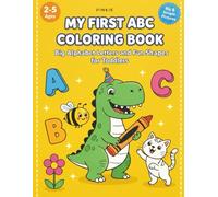 My First ABC Coloring Book: Color Big Alphabet Letters with Animals, Toys, Fruits, Vehicles, Birds and many more Cute Illustrations: For Toddlers and Preschool kids, Boys & Girls.