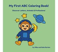 My First ABC Coloring Book!: Discover Letters, Animals & Professions!