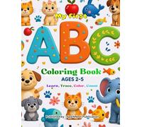 My First ABC Coloring Book for Kids Ages 2-5: Learn, Trace, and Color A-Z | Preschool & Toddler Educational Alphabet Coloring Book with Simple, Fun ... Coloring Books for Toddlers (Ages 2-5))