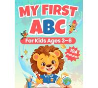 My First ABC Coloring Book for Kids Ages 3-6: An Educational Alphabet Coloring Book for Toddlers and Preschoolers | 104 Simple and Cute Illustrations for Early Learning Fun