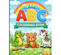 My First ABC Coloring Book for Kids Ages 3-6: Fun Alphabet Coloring Pages with Cute Animals A to Z | Easy Learning Activity Book for Toddlers & Preschoolers