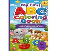 My First ABC Coloring Book for Kids Ages 3-6: Learn Letters A-Z with Fun and Easy Coloring Pages | Big Simple Designs for Preschool & Kindergarten