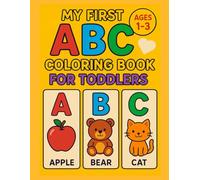 My First ABC Coloring Book for Toddlers Ages 1-3: Simple and Fun Alphabet Coloring for Little Hands