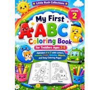 My First ABC Coloring Book for Toddlers Ages 2-5: Alphabet A to Z with Letters, Animals, Fruits, Vehicles, Objects, and Easy Coloring Pages (Little Rush Collections - My First Learn & Color Series)