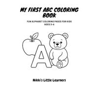 My First ABC Coloring Book: Fun Alphabet Coloring Pages for Kids Ages 3-6