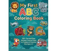 My First ABC Coloring Book: Fun Alphabet Coloring Pages with Animals, Vehicles, Fruits & Toys | Ages 3-5