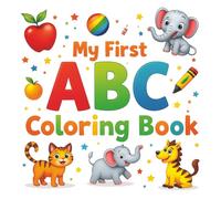 My First ABC Coloring Book: Fun Alphabet Tracing, Coloring, and Activity Book for Toddlers and Preschoolers (Ages 2-5)