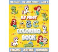 My First ABC Coloring Book: Fun Learning with Alphabet e Number Tracing Activities For Toddlers