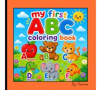 My First ABC Coloring Book: Learn the ABCs with Simple, Bold Letter Coloring Pages for Toddlers, Preschoolers, and Kindergarten Kids