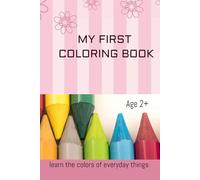 My first abc coloring book -learn the colors of simple things/animals/fruits/toys: A good gift for toddlers