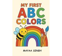 My First ABC Colors: Learn the Alphabet, One Color at a Time!