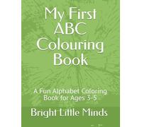 My First ABC Colouring Book: A Fun Alphabet Coloring Book for Ages 3-5