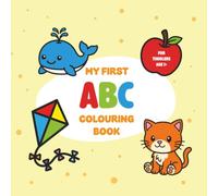 My First ABC Colouring Book: Big and Simple Alphabet Letters and First Words to Trace, Colour and Learn for Toddlers Ages 1 2 3 4