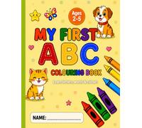 My First ABC Colouring Book: For Toddlers Ages 2-5