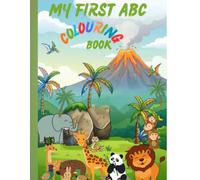 My First ABC Colouring Book: Learn Letters and Colour Cute Animals From A to Z