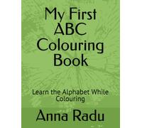 My First ABC Colouring Book: Learn the Alphabet While Colouring