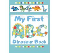 My First ABC Dinosaur Book: A Magical Alphabet Learning with Dot Markers and Crayons.
