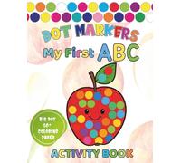 My First ABC Dot Marker Activity Book: Learn the Alphabet with Toddler’s Favorite Words - Animals, Food & Everyday Things | Big Dot Coloring for Ages 1-5