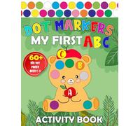 My First ABC Dot Markers Activity Book: Learn the Alphabet with Favorite Words for Toddlers | Ages 1-5 | Big Dots, Art Daubers & Fine Motor Skills | Preschool Learning & Screen-Free Fun