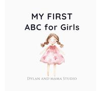My First ABC for Girls: A Beautiful Watercolor Alphabet Book for Toddlers and Preschoolers, Early Learning Gift for Little Girls