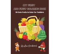 My First ABC Fruit Coloring Book: 26 Cute Fruits to Color For Toddlers