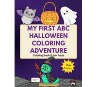 My First ABC Halloween Coloring Adventure: Coloring Book & Fun Facts - Cute and Spooky Halloween (My First ABC Coloring Adventure)