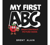 My First ABC: High-Contrast Picture Book for Newborns and Babies (High-Contrast Baby Books)