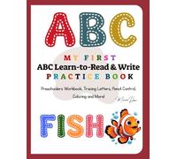 My First ABC Learn-to-Read & Write Practice Book: Preschooler Workbook, Tracing Letters, Pencil Control, Coloring and More! (Little Learners)