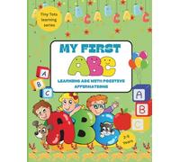 My First ABC: Learning ABC with Positive Affirmations: Alphabet Tracing, Coloring Pages, and Positive Affirmations for Toddlers & Preschoolers (Tiny Tots Learning Series)