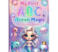 My First ABC Mermaid & Ocean Magic Coloring Book: 26 Magical Sea Creatures from A to Z | Bold Lines for Toddlers & Preschool Girls Ages 3-7: Dive into ... with Sparkly Mermaids & Cute Ocean Friends!