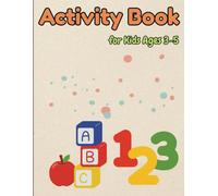My First ABC, Numbers & Dot-to-Dot Activity Book for Kids Ages 3-5: Fun Early Learning Activities for Preschoolers and Toddlers