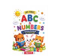 MY FIRST ABC & NUMBERS: Drawing, Tracing & Activities Workbook for Preschool Kids Ages 3-6