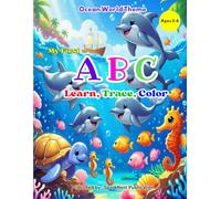 My First ABC: Ocean World Alphabet Coloring Book for Kids Ages 3-6: Educational Coloring Fun for Kids Ages 3-6 with Sea Creatures and Underwater Adventures (ABC Kids Learning Series)