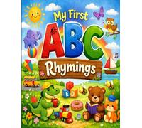 My First ABC Rhyming Book: Fun Learning Alphabet Book with Pictures, Words & Rhymes for Toddlers (Ages 2-5)