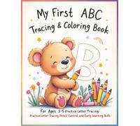 My First ABC Tracing and Coloring Book: For Ages 3-5 | Practice Letter Tracing, Pencil Control, and Early Learning Skills