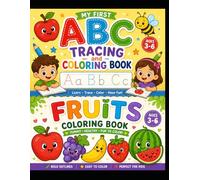 My First ABC Tracing and coloring Book with Fruits: Learn Letters A-Z with Cute Fruits | Alphabet Tracing & Coloring Workbook for Kids Ages 3-6