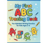 My First ABC Tracing Book for Kids: Letter Tracing Practice Workbook for Preschoolers Ages 3-5 | Learn Alphabet Writing (pre school learning book - 1)