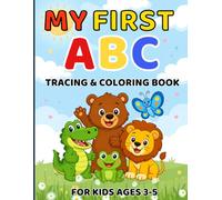 My First ABC Tracing & Coloring Book for Kids Ages 3-5: Learn Letters A-Z with Cute Animal Friends