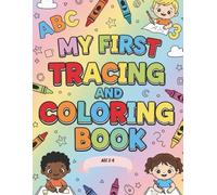 My First ABC Tracing & Coloring Book: Learn Letters A-Z with Easy Tracing, Fun Coloring Pages & Cute Illustrations - Early Writing Practice for Preschool & Kindergarten